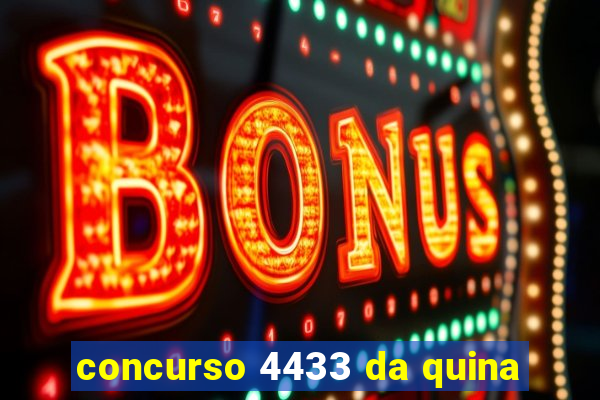 concurso 4433 da quina